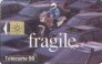 Fragile
